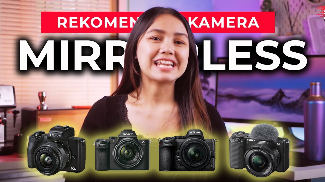 10 KAMERA MIRRORLESS TERBAIK TERLARIS MULAI 3 JUTAAN!