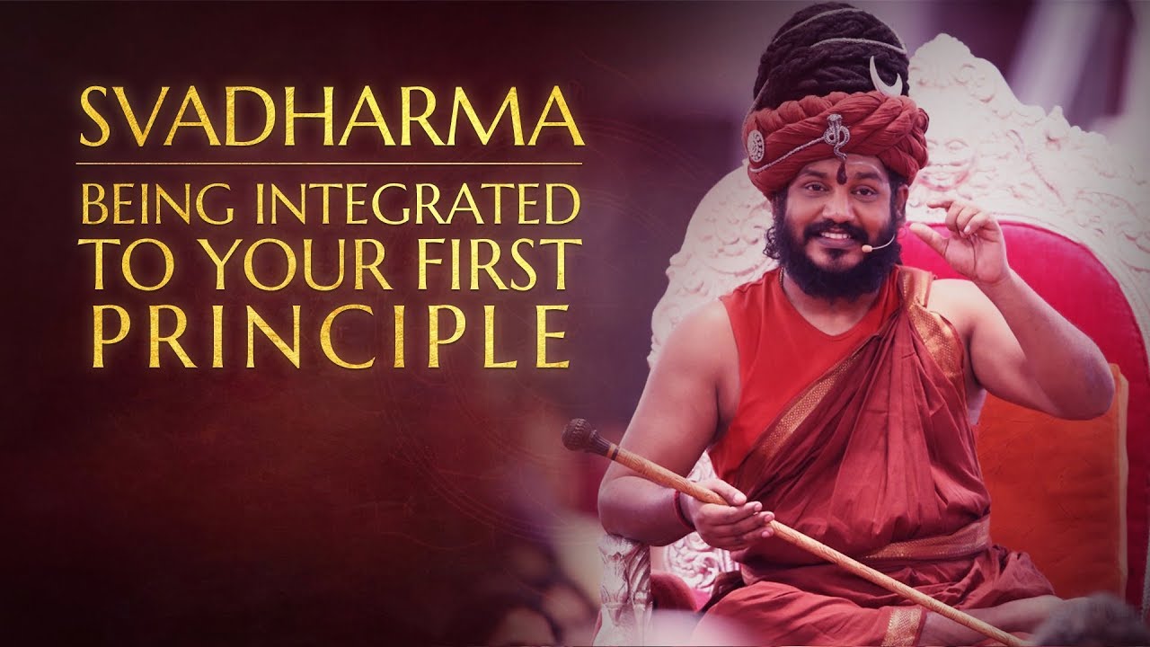 Svadharma - Being Integrated to Your First Principle