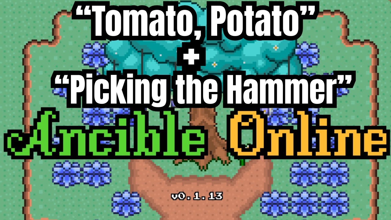 Ancible Online: Tomato, Potato + Picking the Hammer!