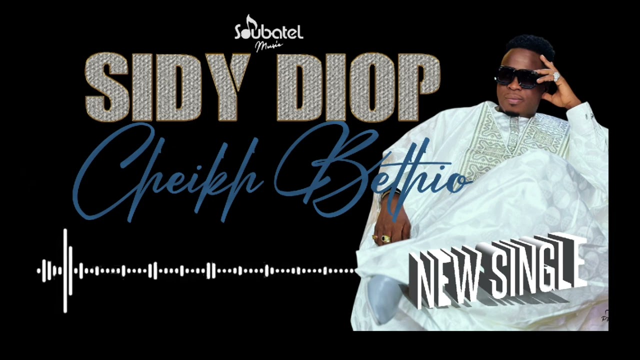 Sidy Diop - Cheikh Bethio (Audio Clip Officiel)