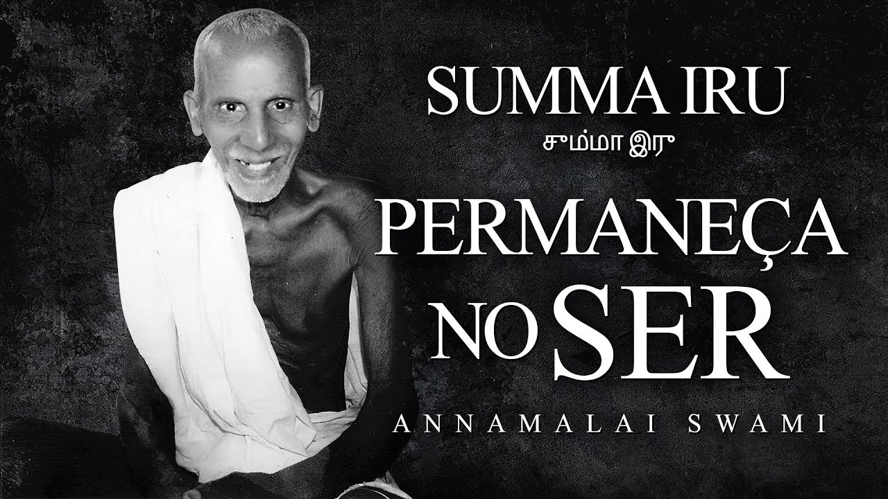 Annamalai Swami - Summa Iru - Permaneça no Ser