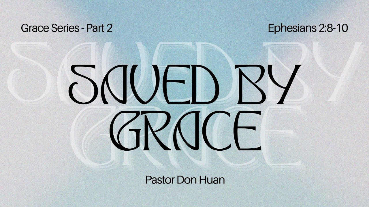 Saved By God (Grace Series Part 2) - Don Huan | February 15, 2026