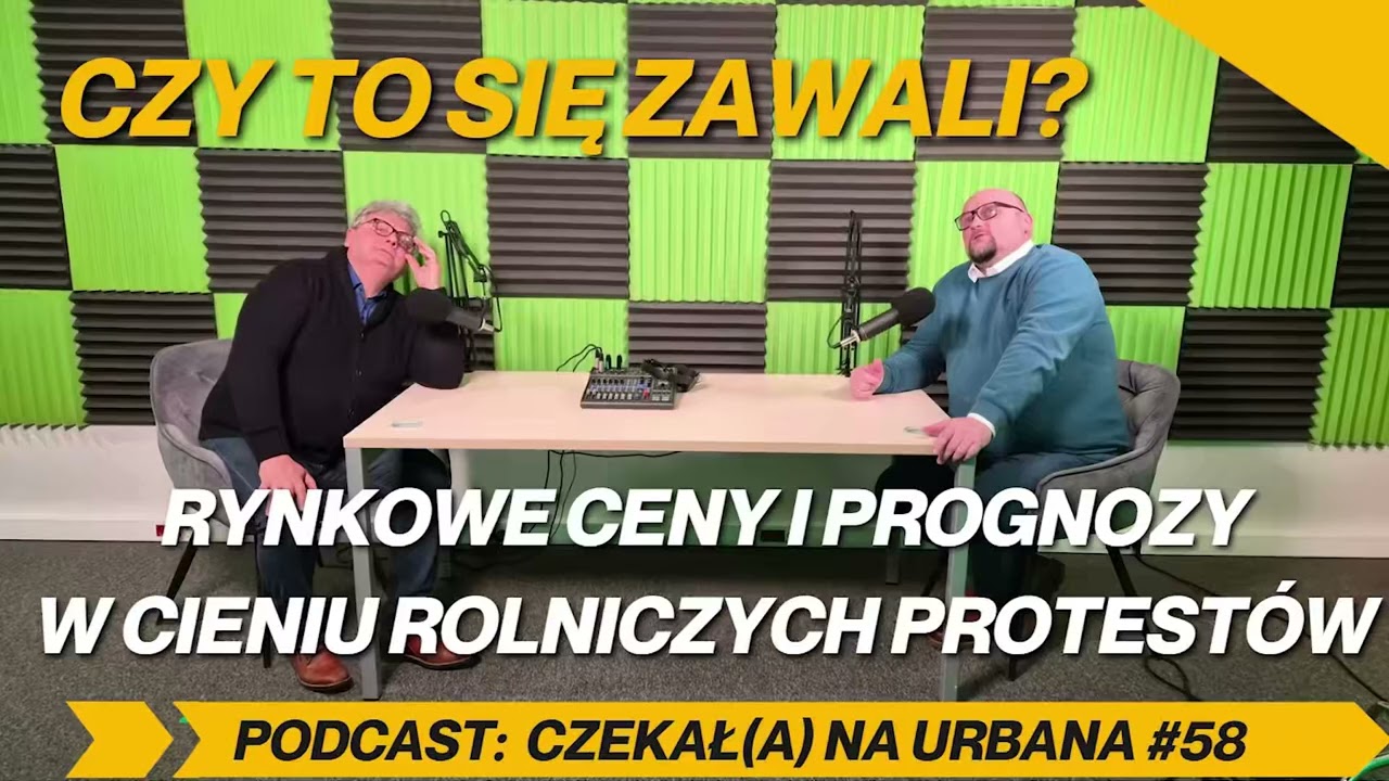 Ceny zbóż i rzepaku w cieniu rolniczych protestów. Co czeka rynki? Podcast Czekał(a) na Urbana #58