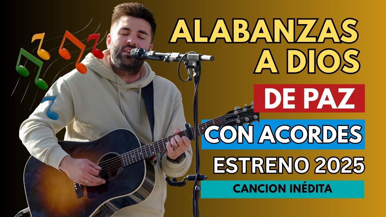 ALABANZAS A DIOS CON ACORDES | CANTOS CRISTIANOS CON ACORDES | Las Mejores Alabanzas De Hoy