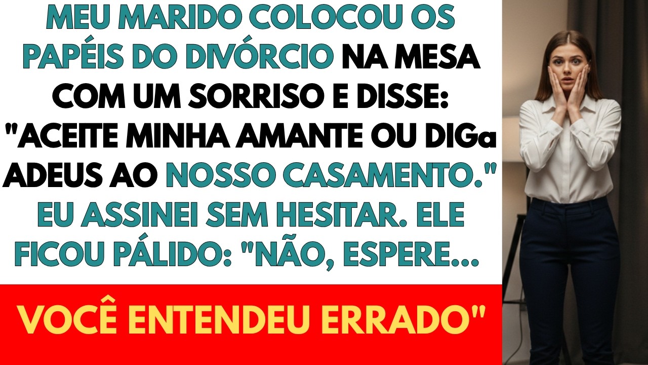 O Marido Entregou os Papéis do Divórcio: Aceite Minha Amante ou Nosso Casamento Acaba