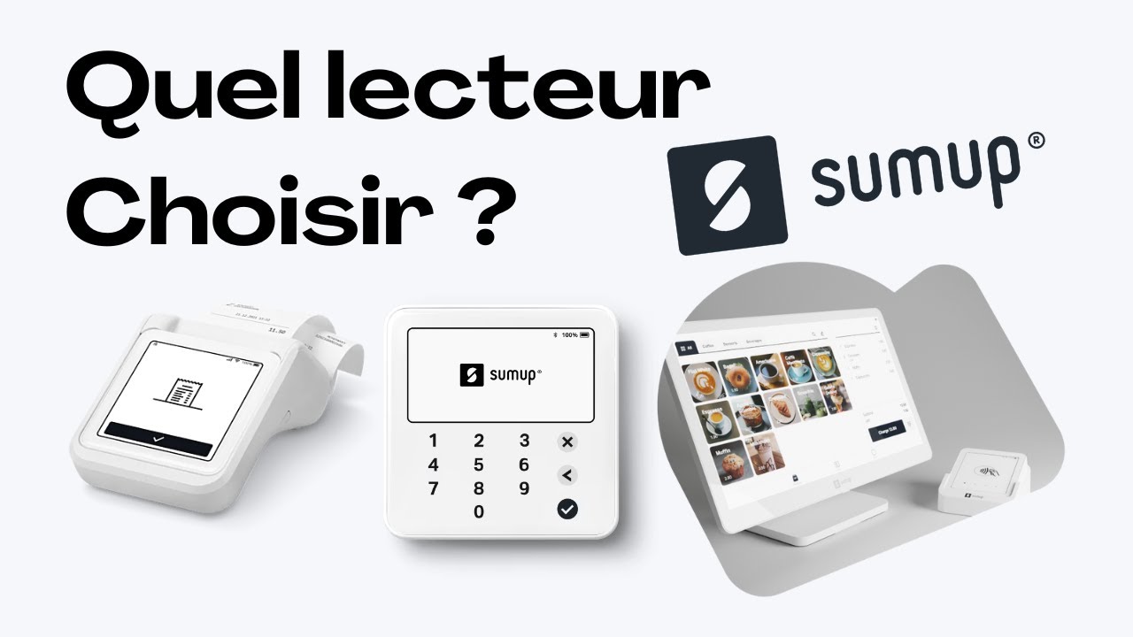 Comment choisir son terminal de paiement SumUp ?  Tap to Pay VS Lite VS Solo (avec imprimante)