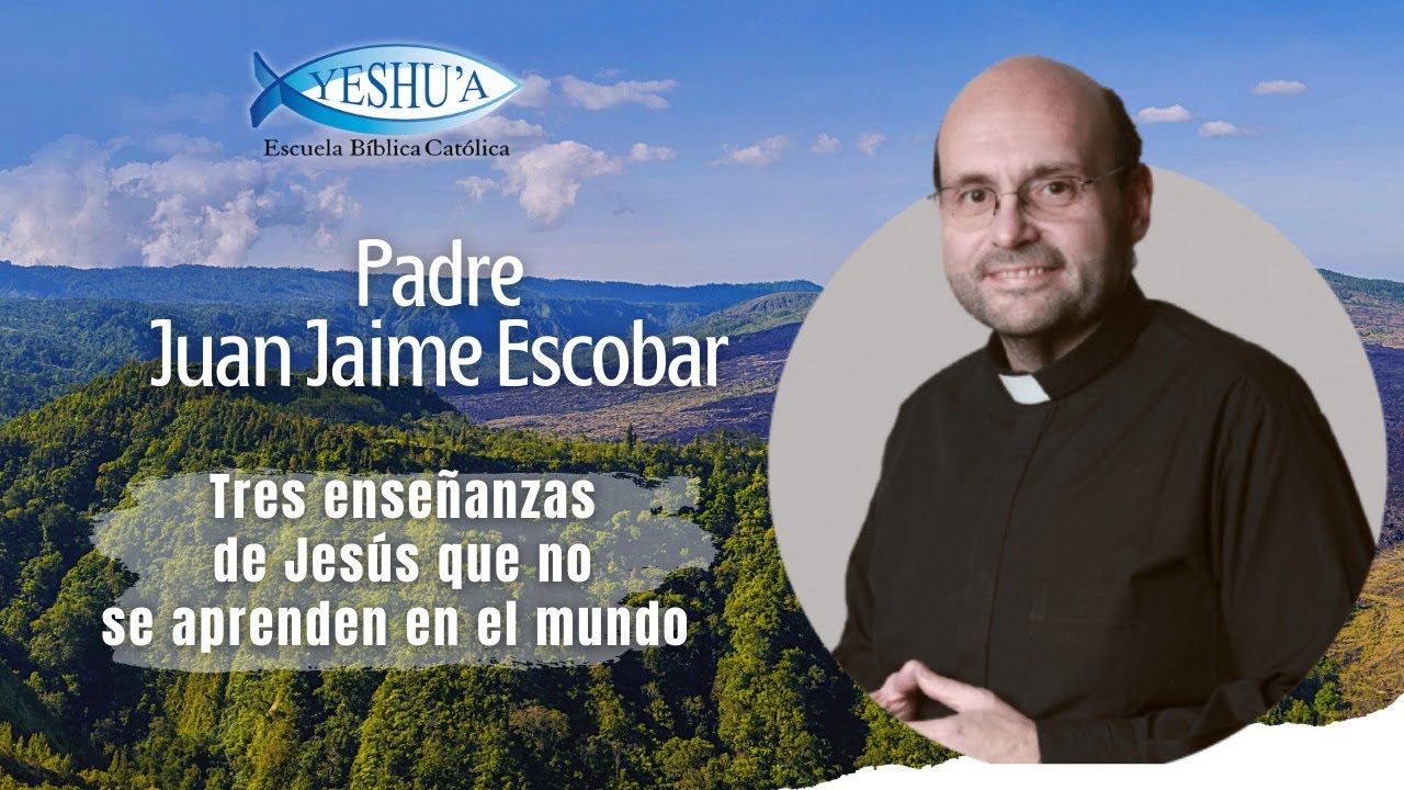 3 enseñanzas de Jesús que no se aprenden en el mundo   Padre Juan Jaime Escobar