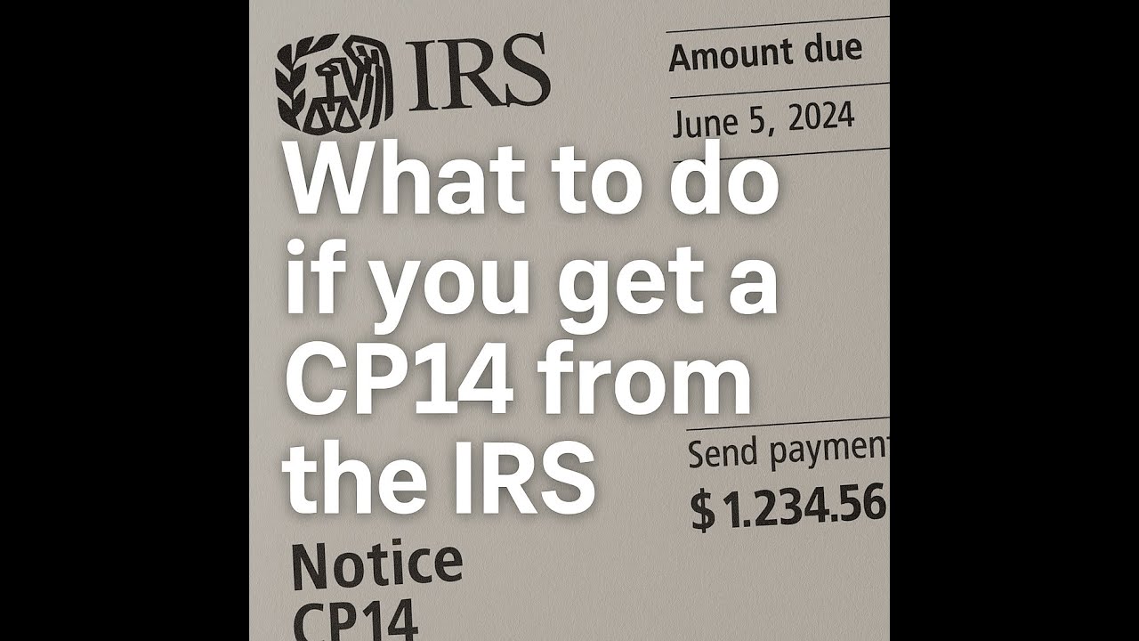 IRS CP14?  What to Do if You Get a CP14 From The IRS