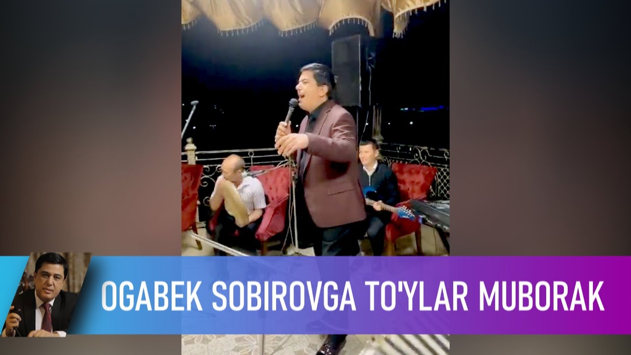 OGABEK SOBIROV TO'YLAR MUBORAKNI SINDIRIB KUYLADI
