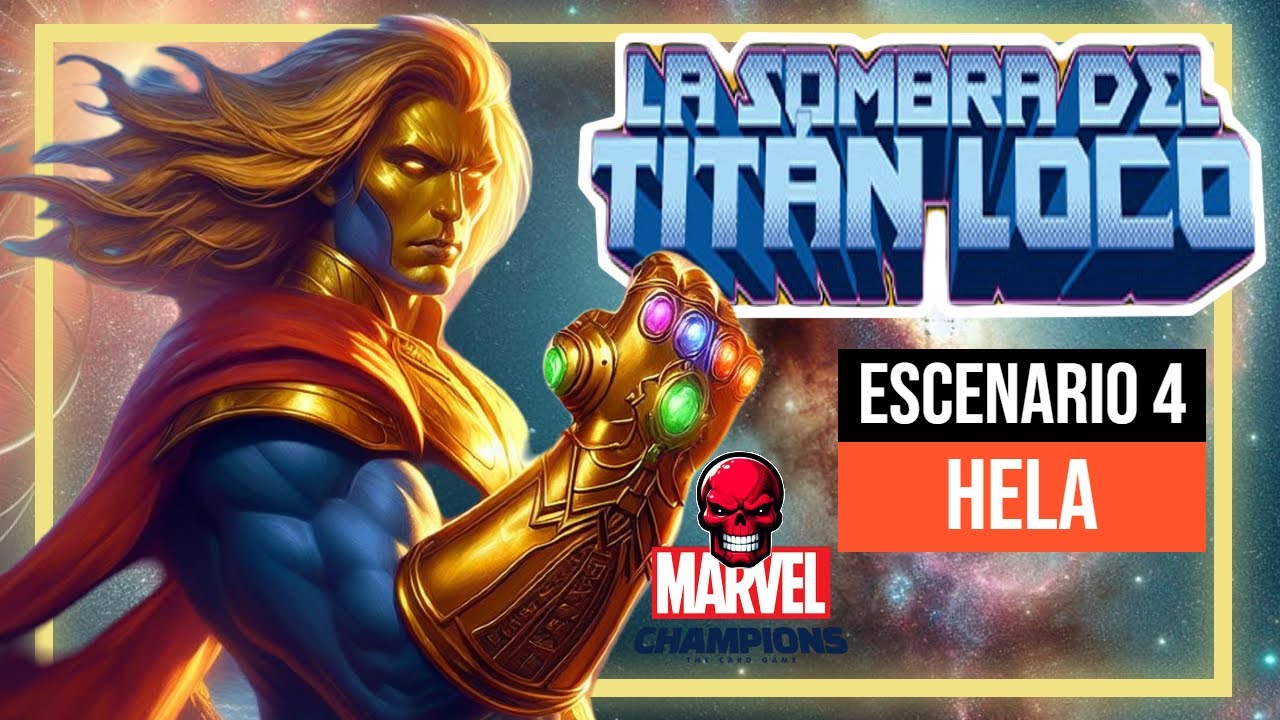 💥LA SOMBRA DEL TITÁN LOCO💥 - E.4 HELA - WARLOCK - MARVEL CHAMPIONS - JUEGO DE CARTAS