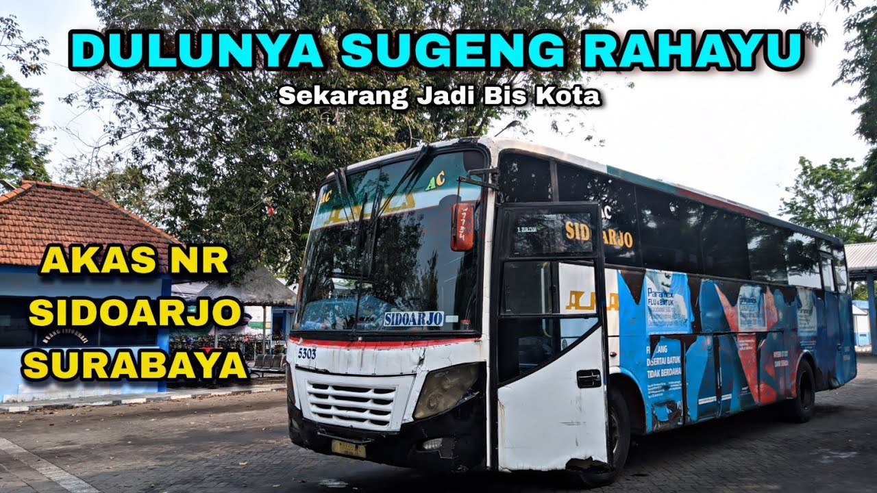 Dari Sugeng Rahayu, Kini Jadi Bus Kota❗Trip Akas NR Sidoarjo Surabaya