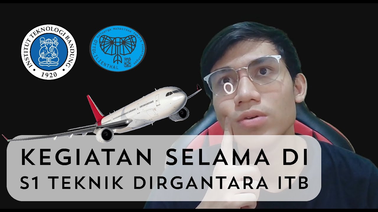 S1 TEKNIK DIRGANTARA ITB?! BISA NGAPAIN AJA SIH PAS KULIAH?