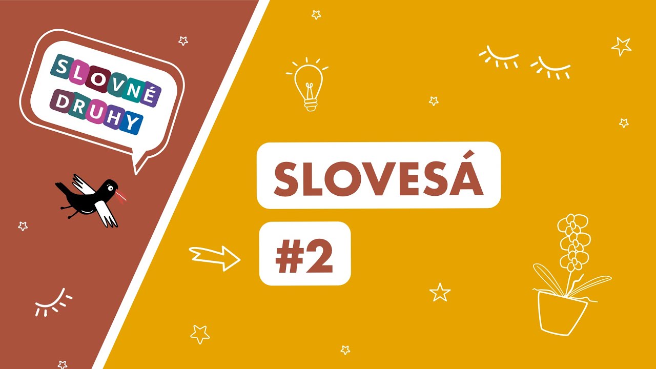 Sloves&aacute;. Časovanie. 2. časť