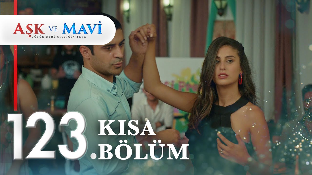123. Bölüm | Aşk ve Mavi Kısa Bölümler