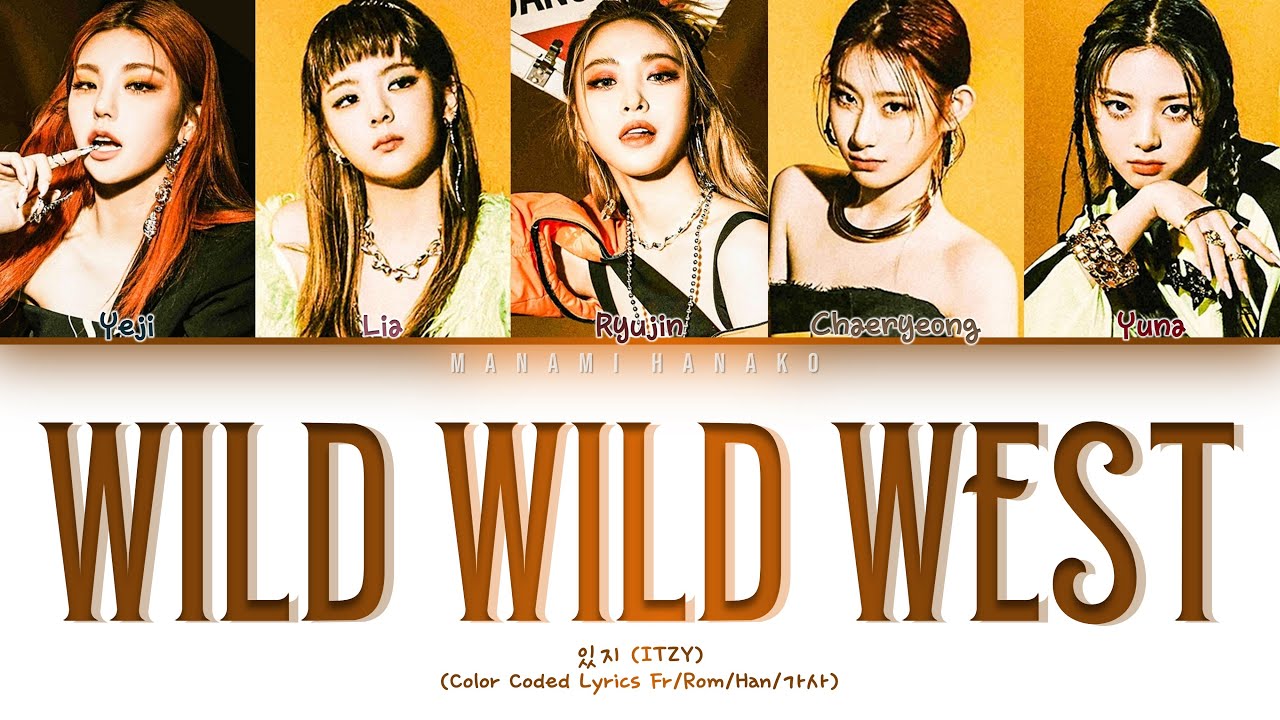 {VOSTFR} ITZY (있지) _ 'WILD WILD WEST' (Color Coded Lyrics Français/Rom/Han/가사)