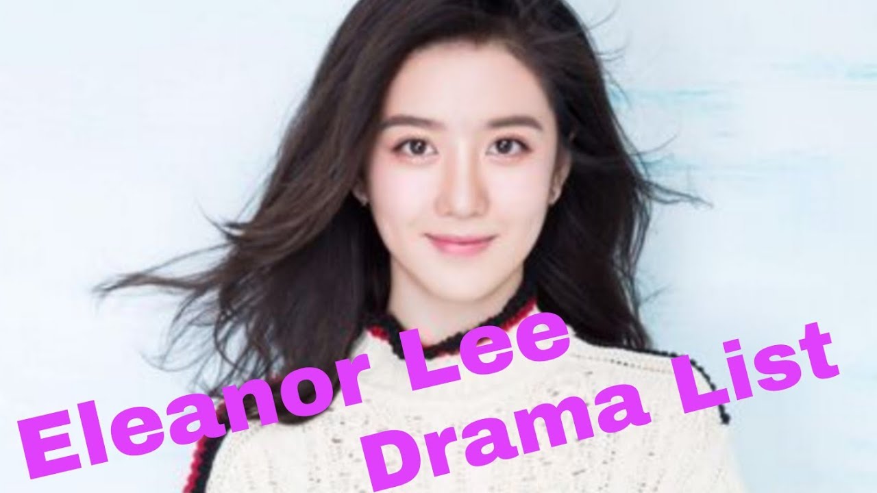 Eleanor Lee Drama List | Chinese Drama | Best Eleanor Lee's Drama