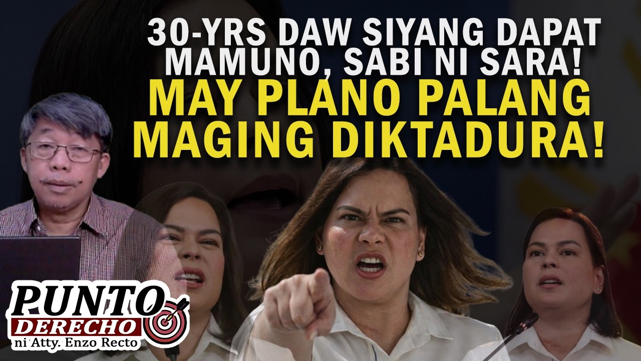 30-YRS DAW SIYANG DAPAT MAMUNO, SABI NI SARA! MAY PLANO PALANG MAGING DIKTADURA!
