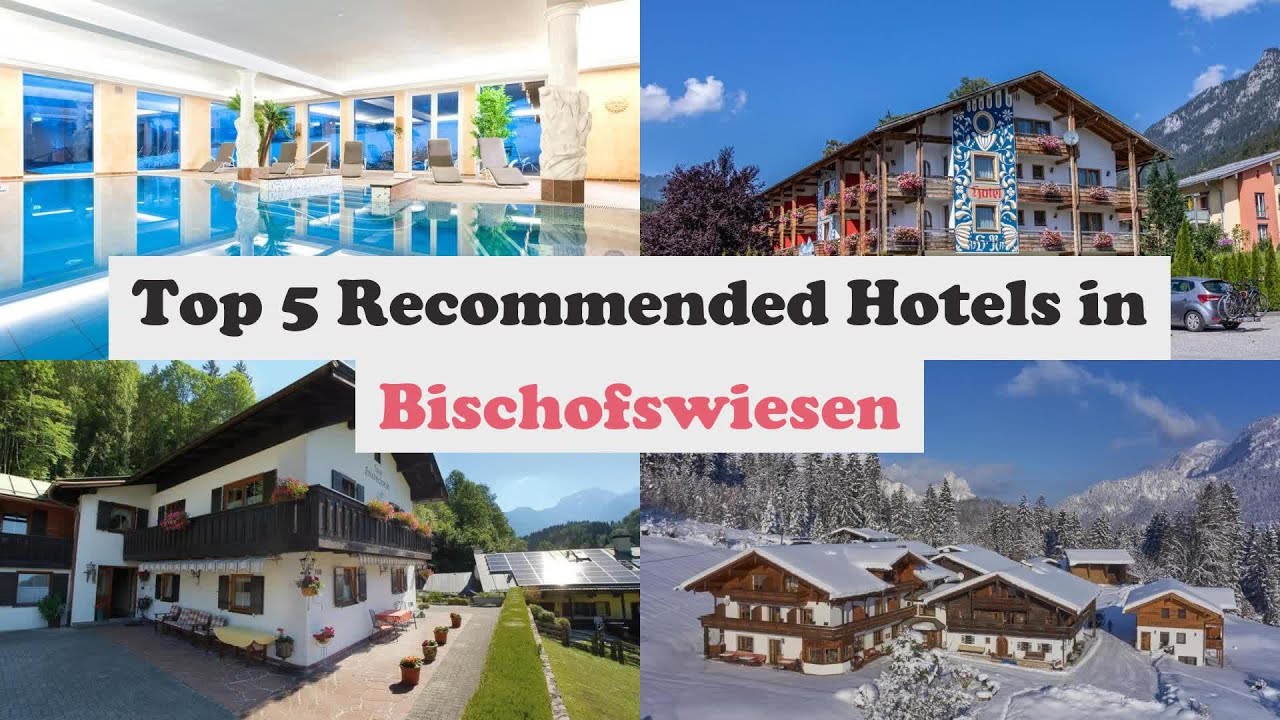 Top 5 Recommended Hotels In Bischofswiesen | Best Hotels In Bischofswiesen