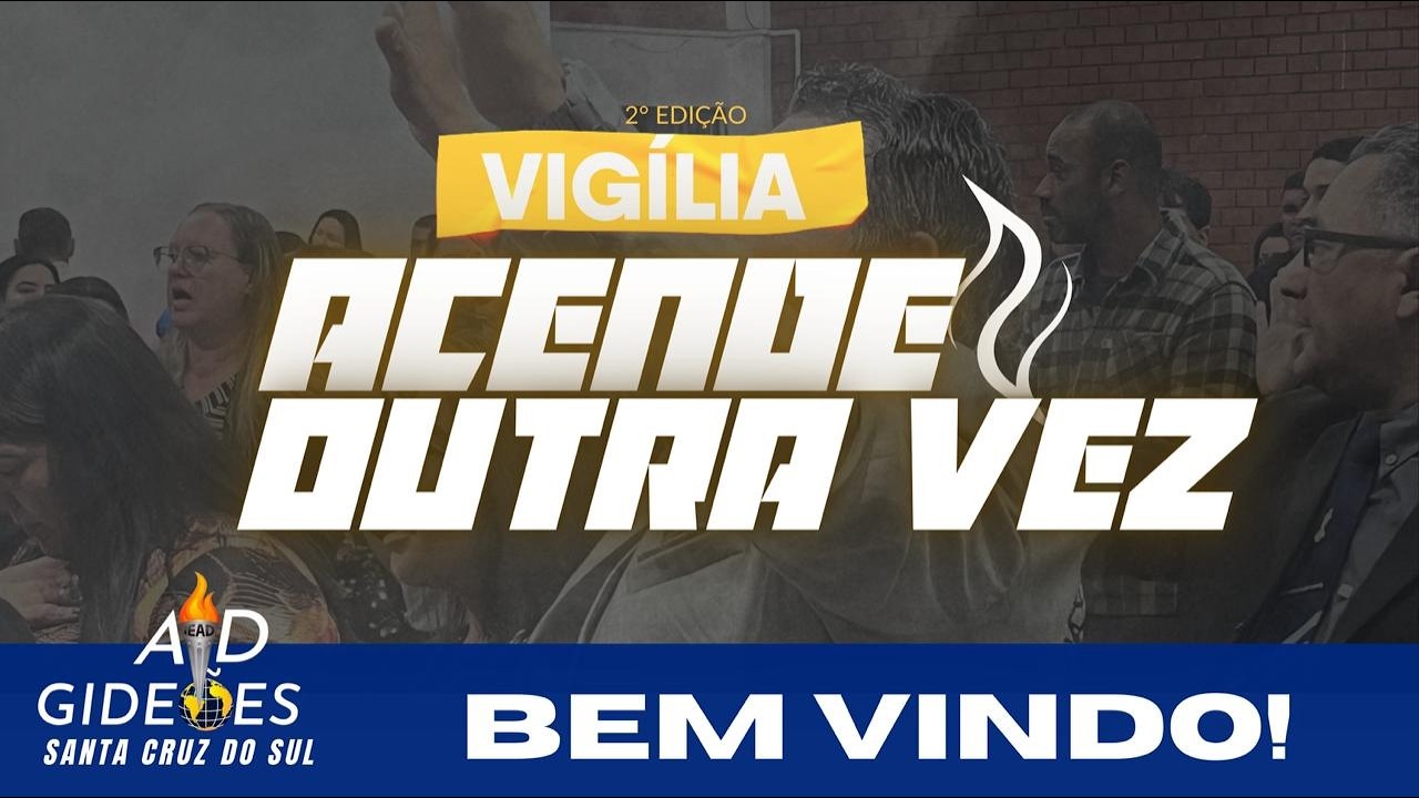 VIGÍLIA 4 EDIÇÃO | GILMAR FIUZA 06/03 | AD GIDEÕES SCS