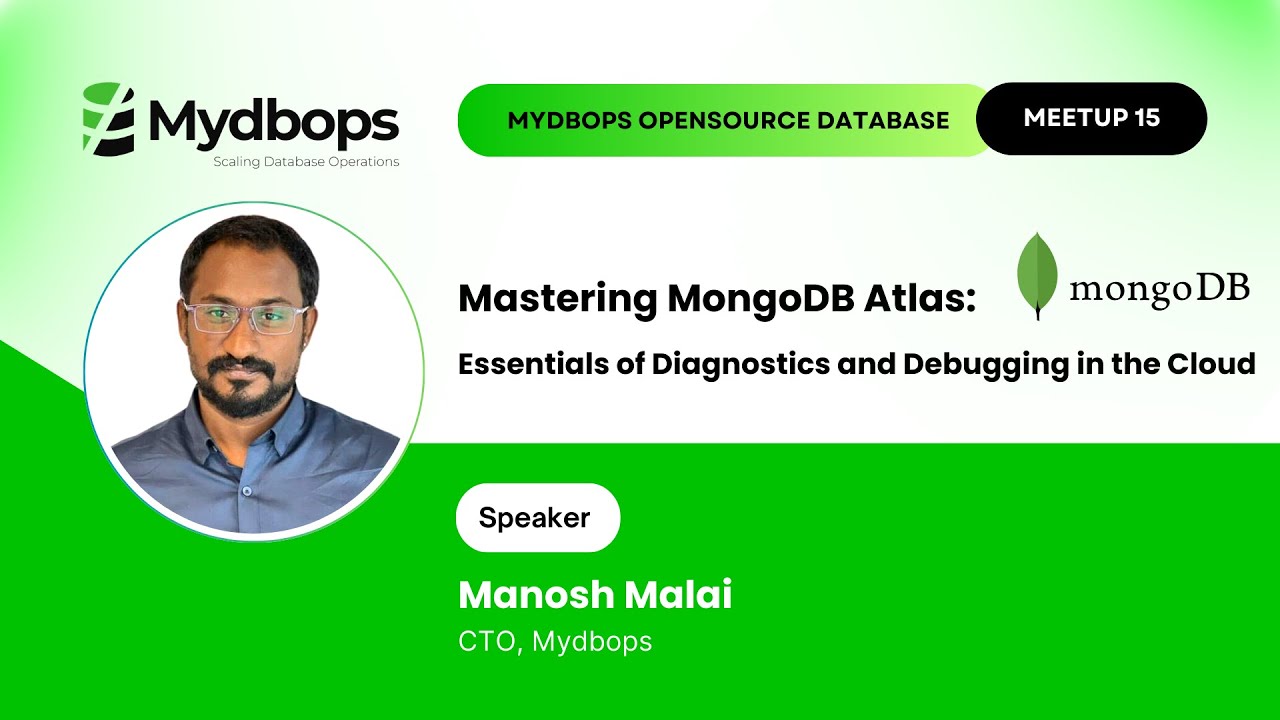 Mastering MongoDB Atlas: Essentials of Diagnostics and Debugging in the Cloud - Mydbops Meetup 15