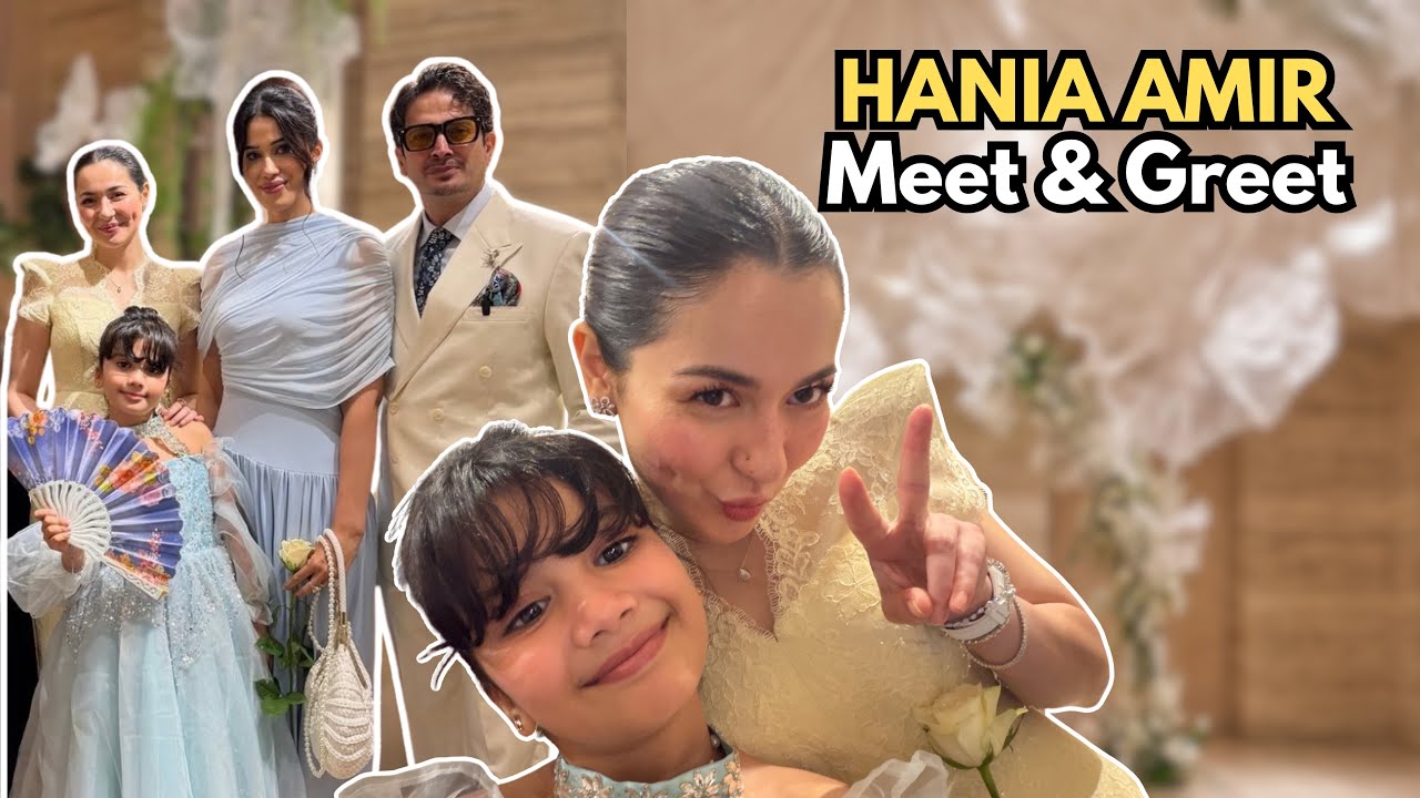 Hania Amir Meet & Greet ✨| The Pablo Girl 💗