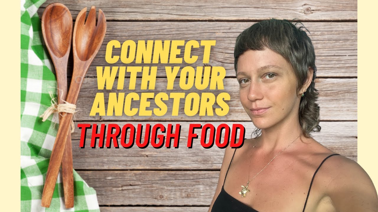 9 Ways To Connect With Your Ancestors Through Food