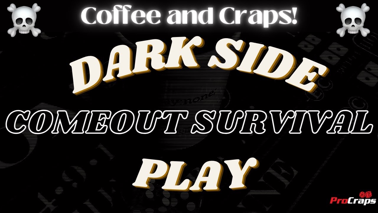 Dark Side Craps - Comeout Survival Guide