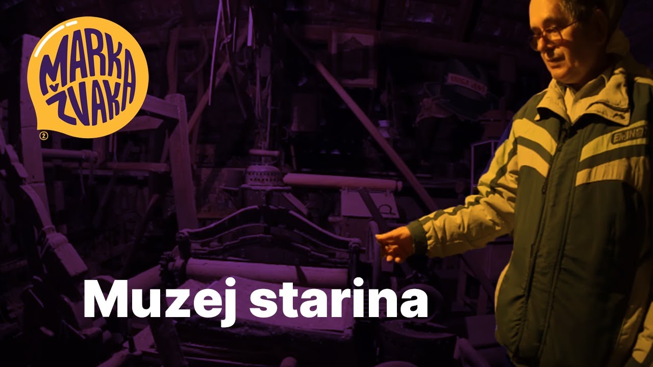 Marka Žvaka - Muzej starina