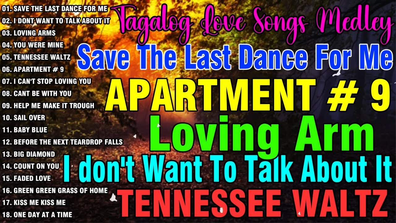 SAVE THE LAST DANCE FOR ME,I DONT WANT TO TALK, APARTMENT # 9☘️NONSTOP OPM LOVE SONGS☘️BALSE MEDLEY