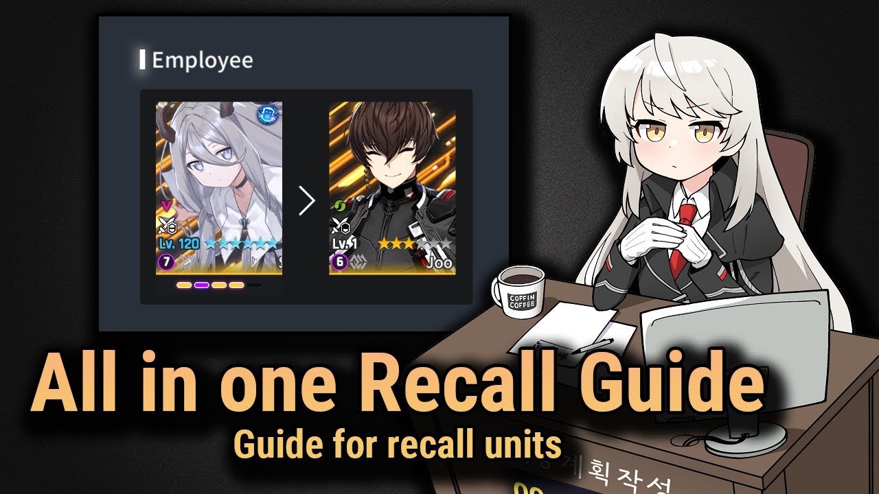 [CounterSide] All in one Recall Unit Summary & Guide | Global Server Guide