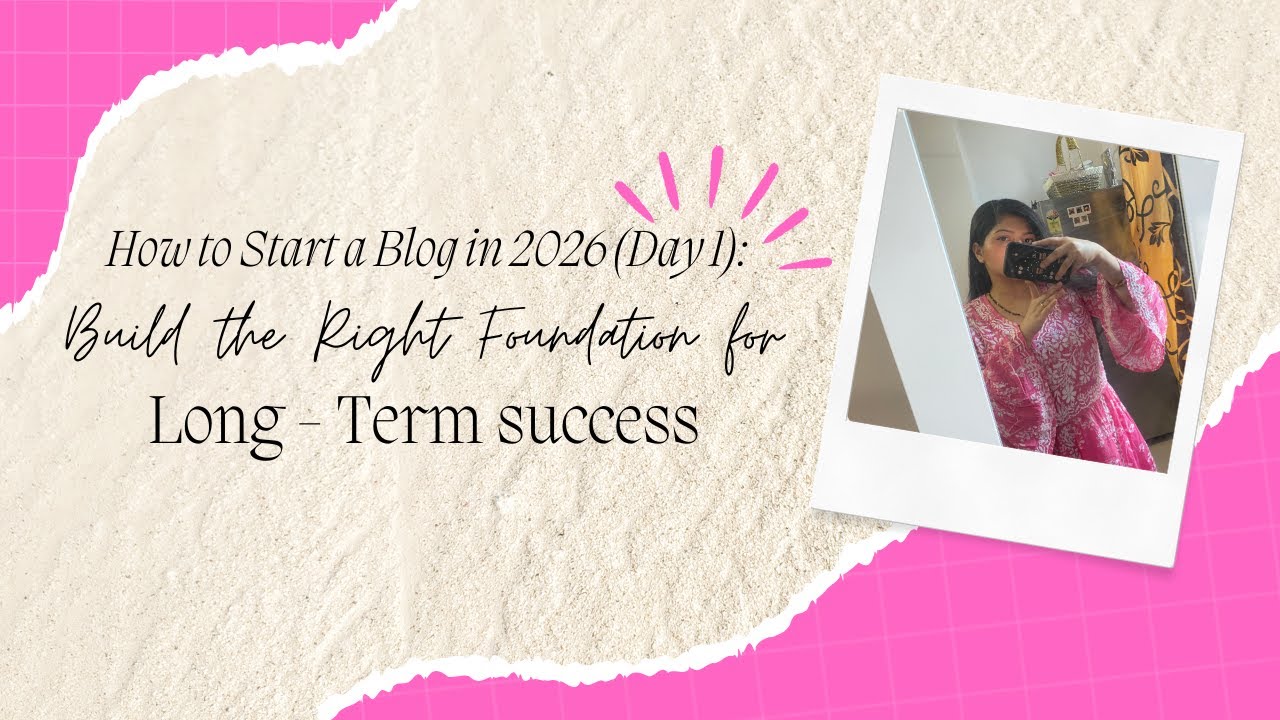 How to Start a Blog in 2026 (Day 1): Build the Right Foundation for Long-Term Success