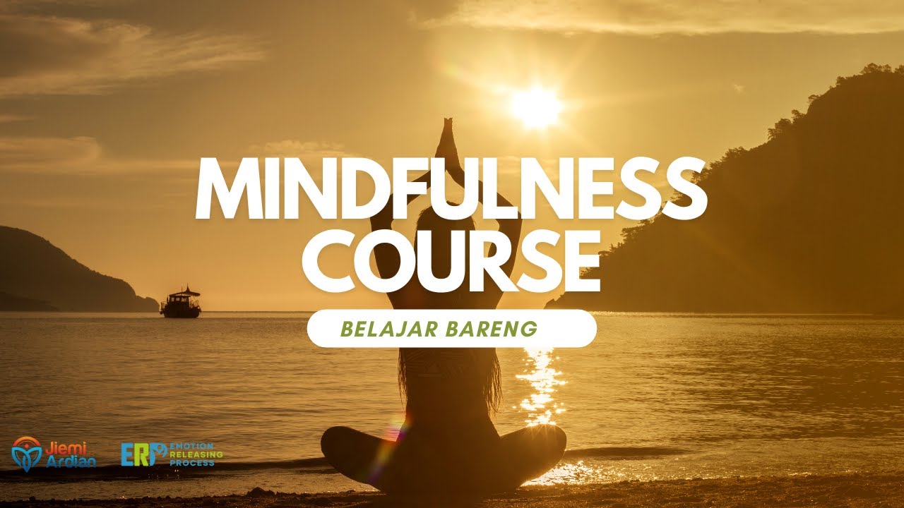 Apa itu Mindfulness? Kelas Mindfulness Online Bagian 1