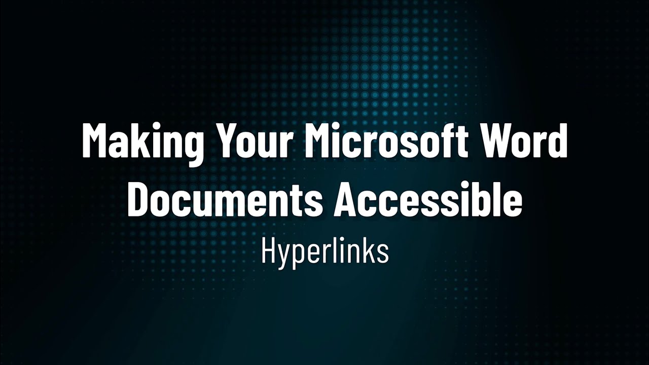 Making Your Microsoft Word Documents Accessible - Hyperlinks