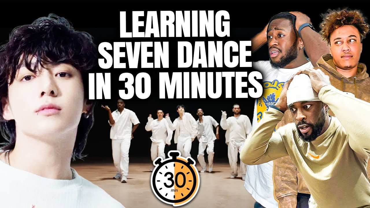 LEARNING THE SEVEN DANCE IN 30 MINS