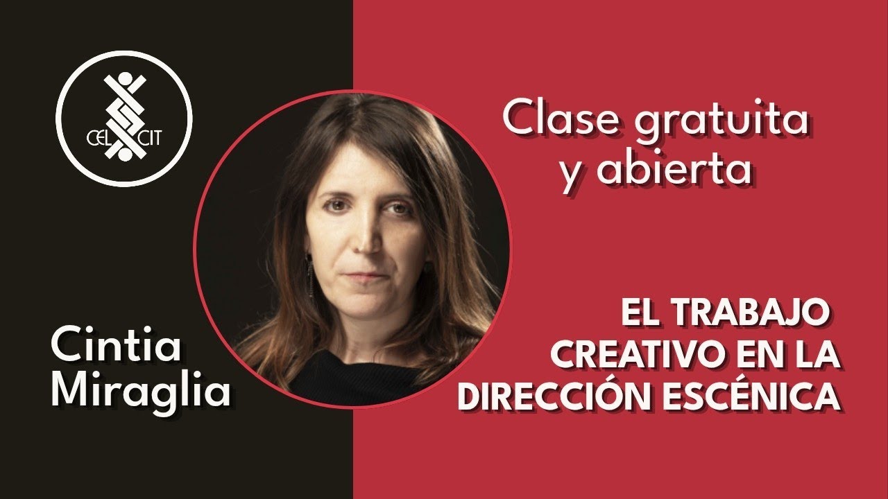 El trabajo creativo en la dirección escénica. Clase abierta de Cintia Miraglia