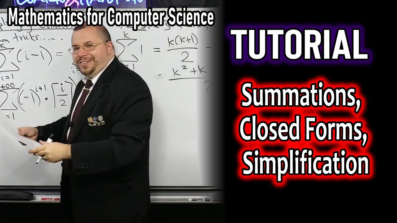 Summations, Closed Forms, and Simplifying Them: A Tutorial