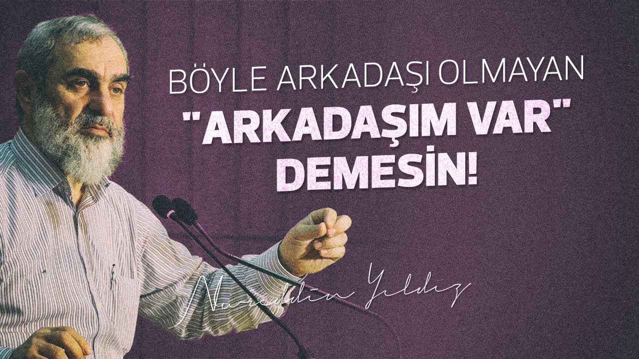 BÖYLE ARKADAŞI OLMAYAN 