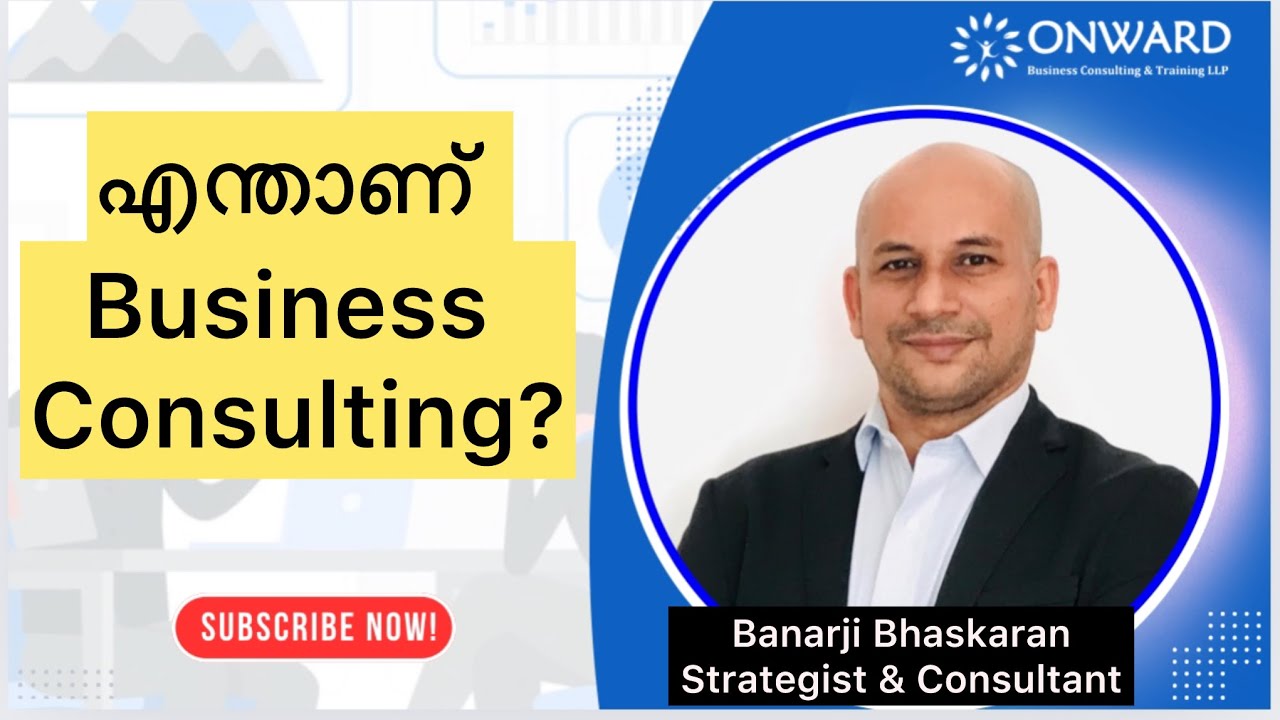 എന്താണ് Business Consulting? By Banarji Bhaskaran