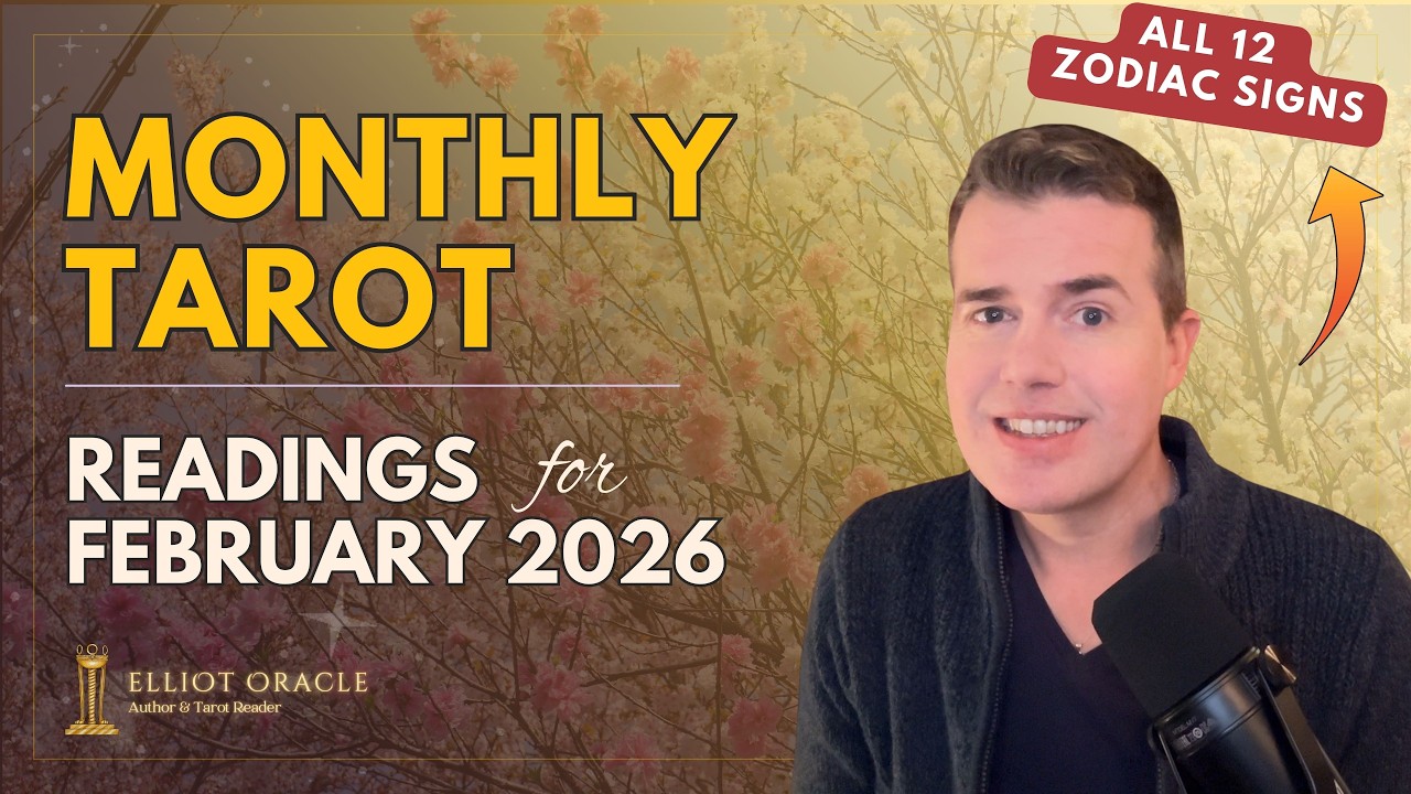 February Tarotscope 2026 💖 Tarot Reading Forecast (all 12 Signs) |  @ElliotOracle ​