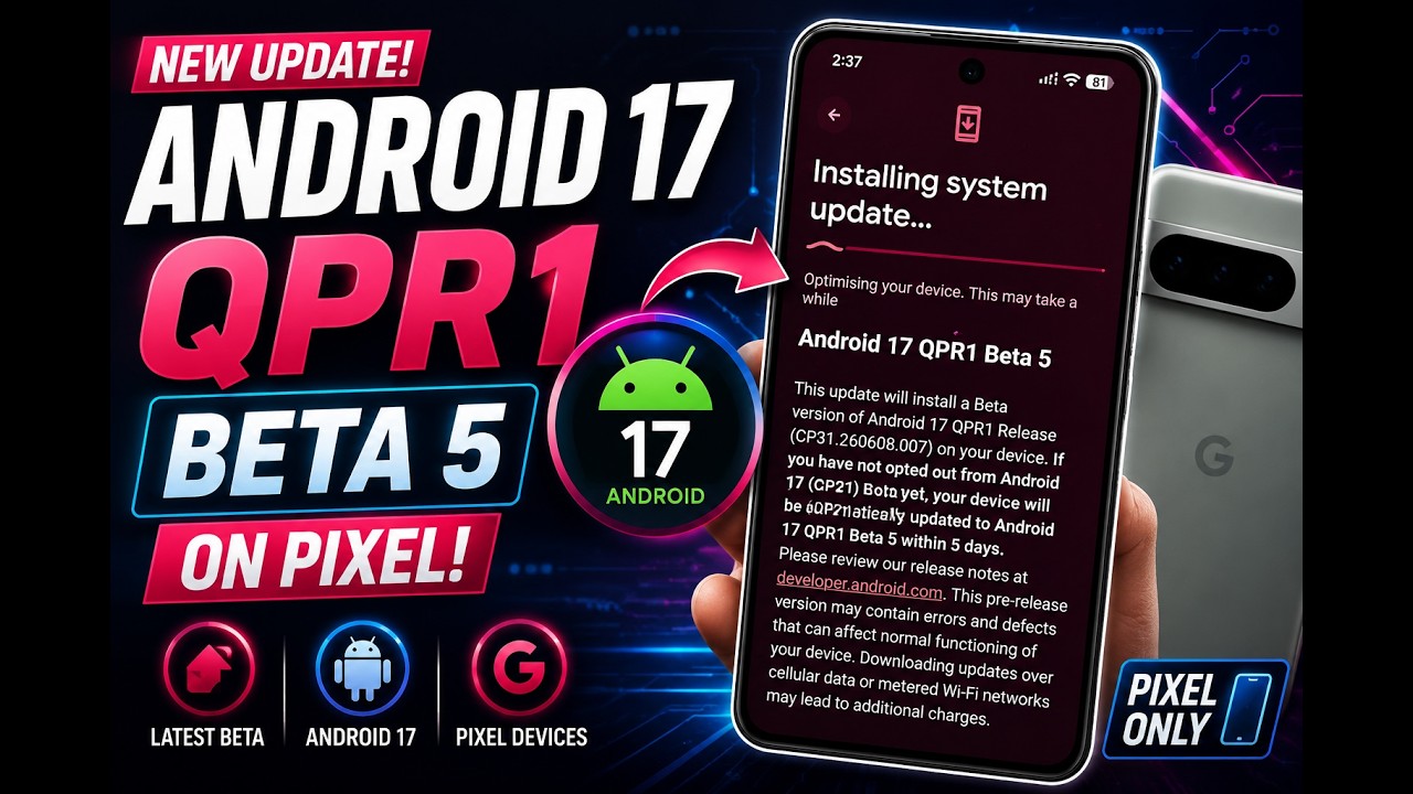Android 17 QPR1 Beta 5 Update on Pixel: New Feature and Bug Fixes