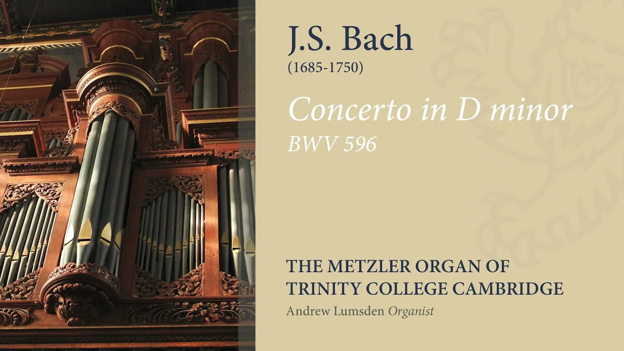 Bach - Concerto in D minor BWV596 | The Metzler Organ at Trinity College Cambridge