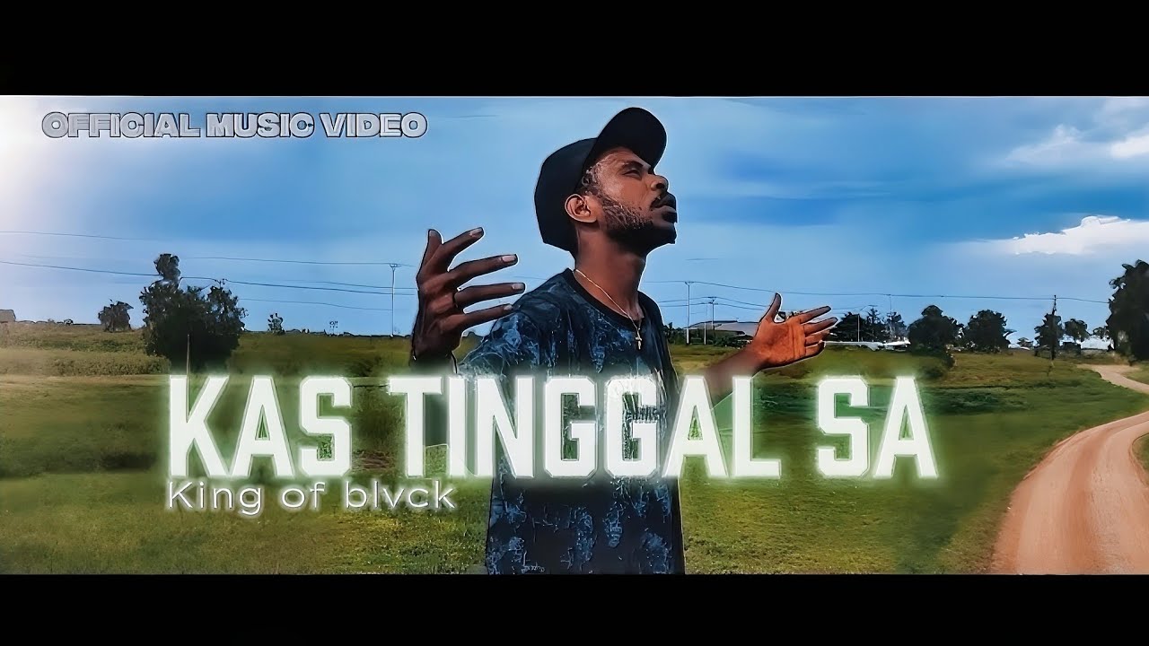 Kas tinggal sa - King of blvck (OMV)