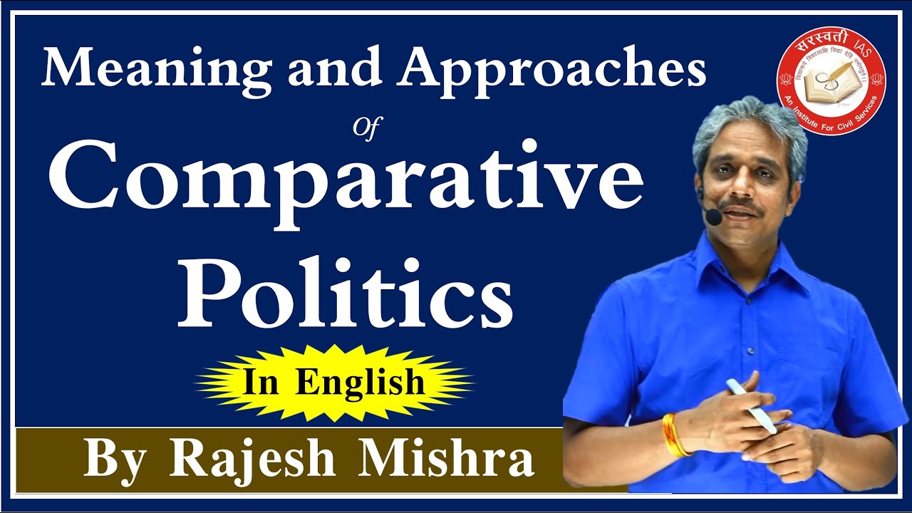 Meaning and Approaches of Comparative Politics in English By Rajesh Mishra | Political Science & IR