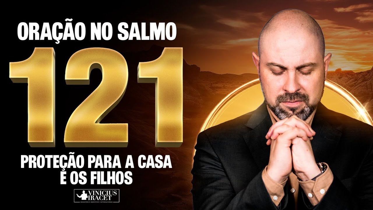 Oração da Manhã no Salmo 121 proteção e milagres de Deus para casa e filhos - 29 de Dezembro