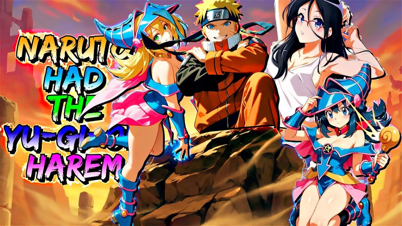 What if Naruto had the Yu-Gi-Oh Harem