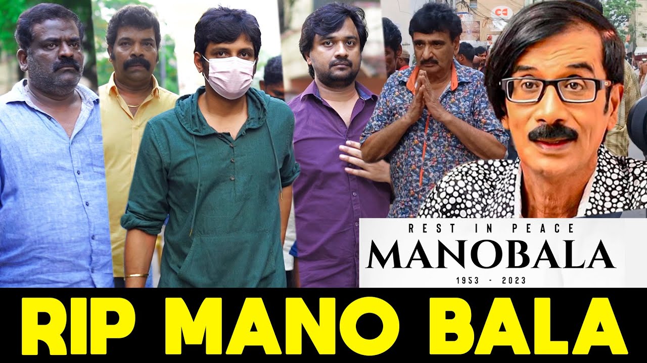 Actors Jiva and More Celebrities Pay Final Respects to Mano Bala