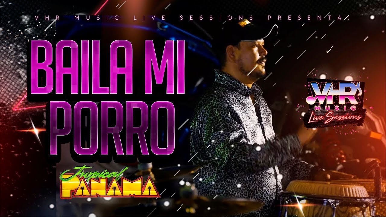 Tropical Panamá - Baila Mi Porro (En Vivo)