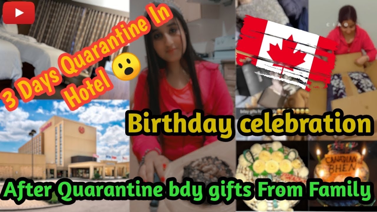 3 days quarantine hotel🇨🇦 || Bday celebration in quarantine 🎂|| Bday gifts from family💖
