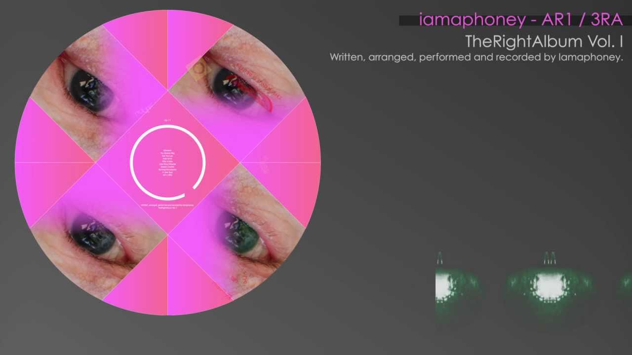 iamaphoney - AR1 / 3RA (Oct 2011 version)