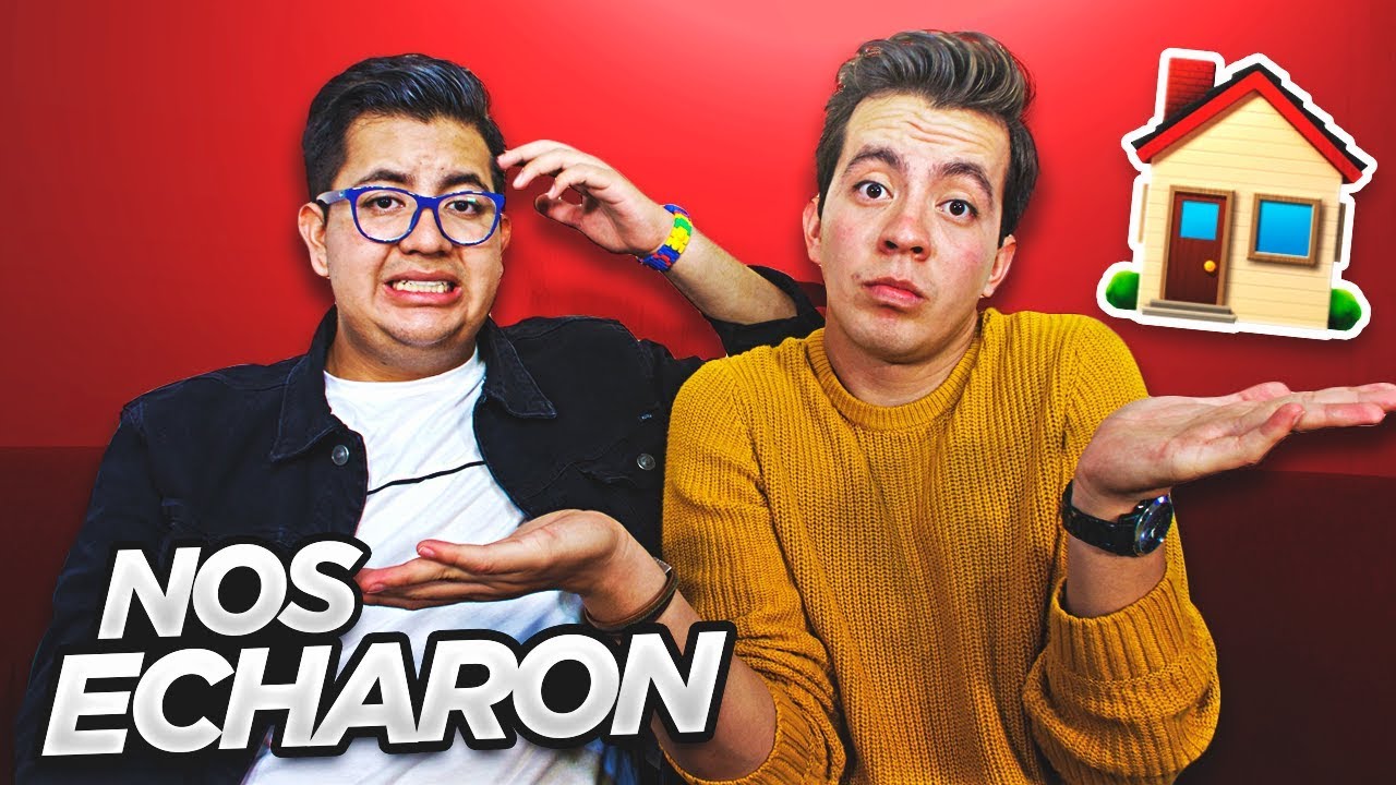 NOS ECHARON DE NUESTRA CASA